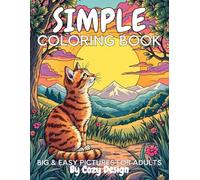 Simple Coloring Book For Adults: A Large-Print Easy-to-Read Relaxing Activity for Beginners, Seniors, Dementia, Alzheimer's and Parkinson's Patients
