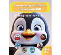 Simple Coloring Book for kids :The Morning routine of the Penguin SIRI: 116 easy and fun coloring pages for kids ages 3 to 6
