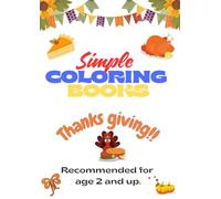 Simple Coloring Books Thanksgiving: Cute and Easy Fall Coloring Pages with Turkeys, Pumpkins, Animals, and More | 24 Fun Autumn Designs for Preschool Kids