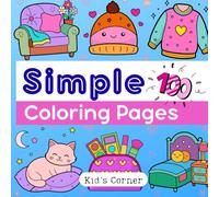 Simple Coloring Pages For Kids: A First Coloring Book with Large, Easy Pictures for Ages 2-4