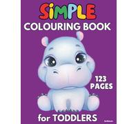 Simple Colouring Book for Toddlers: 123 Big and Easy Pages for Little Hands