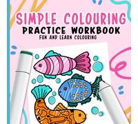 Simple Colouring Practice Workbook: for your Skills in Blending, Shading, Color Combos, and Light Sources