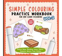 Simple Colouring Practice Workbook Vol. 2: for your Skills in Blending, Shading, Color Combos, and Light Sources