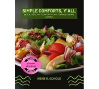 Simple Comforts, Y’all: Quick, Healthy Comfort Food for Busy Home Cooks