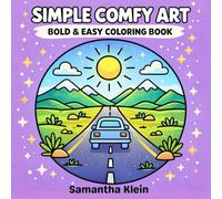 Simple Comfy Art: Cozy Bold & Easy Coloring Book for Teens and Adults