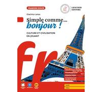 Simple comme... bonjour! Culture et civilisation en jouant. Per la Scuola media. Con e-book