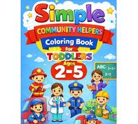 Simple Community Helpers Coloring Book for Toddlers Ages 2-5: Big, Easy & Cute Designs for Little Hands