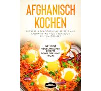 Simple Cookbook Afghanisch kochen: Leckere & traditionelle Rezepte a (Tascabile)