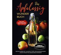 Simple Cookoboo Das Apfelessig Wunder Buch: Der Ratgeber mit Haushal (Tascabile)