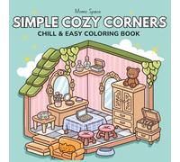 Simple Cozy Corners: A Cute and Easy Coloring Book for Adults and Teens Featuring Cozy Rooms, Girls, Cats, and Relaxing Daily Life Moments