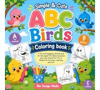 Simple & Cute ABC Bird's Coloring Book for Kids Ages 3-7: Easy and Adorable Bird Designs