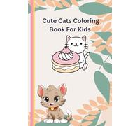 Simple Cute Cats Coloring Book For Kids: 100 Easy Fun Cats Coloring Pages