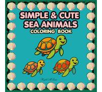 Simple & Cute Sea Animals: Coloring Book