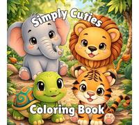 Simple Cuties Coloring Book: Cute Baby Animals Coloring Book Featuring Adorable Baby Forest Animals - Big and Simple Coloring Pages for Kids Ages 2-12 | 64 Pages to Color