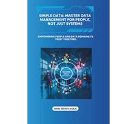 Simple Data: Master Data Management for People, Not Just Systems
