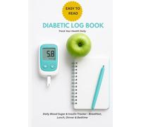 Simple Diabetic Log Book: Daily Blood Sugar & Insulin Tracker with Meal Recording - Breakfast, Lunch, Dinner & Bedtime - 104 Weeks