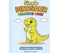 Simple Dinosaur Coloring Book: For Toddlers Ages 2-4 with Big, Easy Coloring Pages