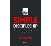 Simple Discipleship: Following Jesus in the Digital Age and the Age of Hurry