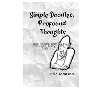 Simple Doodles, Profound Thoughts: One Doodle, One Thought, Every Day