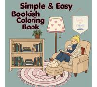 Simple & Easy Bookish Coloring Book| 30 one-sided pages: Feeling overwhelmed? Start here. Simple pages. Zero stress. Instant calm.