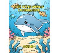 Simple & Easy Ocean Animals Coloring Book Volume 1: Bold Lines, Simple Designs, Fun And Easy Coloring For Kids And Adults