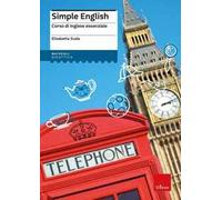Simple English. Corso di inglese essenziale. Nuova ediz. Con Contenuto digitale (fornito elettronicamente)