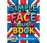 Simple Face: Colouring Book for Teens Featuring Bold Designs, Rock Music Themes, and Fun Graffiti-Style Pages for Relaxation and Stress Relief