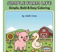 Simple Farm Life: Simple, Bold & Easy Coloring
