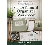 Simple Financial Organizer Workbook: A Practical System for Organizing Important Financial Information, Accounts, Documents, and Emergency Contacts