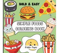 Simple Foods Coloring Book for Kids, Teens & Adults: Big, Bold & Easy Designs | 50 Fun, Calming Designs for Stress Relief & Creativity | Single Sided, 8.5 x 8.5 Inches ,Gift