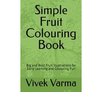 Simple Fruit Colouring Book: Big and Bold Fruit Illustrations for Early Learning and Colouring Fun