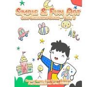 Simple & Fun Art Kids Colouring Book - Vol. 1: Creative Shapes, Easy Designs & Happy Art Adventures for Little Artists!