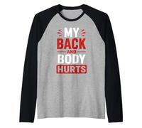 Simple Funny Gym Workout Quote My Back And Body Hurts Maglia con Maniche Raglan