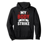 Simple Funny Gym Workout Quote My Body is on Strike Felpa con Cappuccio