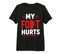 Simple Funny Gym Workout Quote My Foot Hurts Maglietta Premium