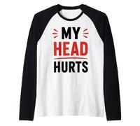 Simple Funny Gym Workout Quote My Head Hurts Maglia con Maniche Raglan