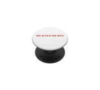 Simple Funny gym workout quote My Knee Hurts PopSockets PopGrip Adesivo