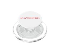 Simple Funny gym workout quote My Knee Hurts PopSockets PopGrip per MagSafe