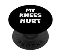 Simple Funny gym workout quote My Knees Hurt PopSockets PopGrip Adesivo