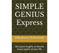 SIMPLE GENIUS Express: 365 quick insights to elevate every aspect of your life