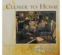Simple Gifts Of The Northwest - Closer To Home