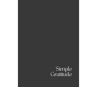 Simple Gratitude Journal / Gray Cover: Quick Thankful Simple Daily Reflection for Stress Relief & Mental Health