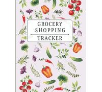 Simple Grocery Shopping Tracker Logbook: Track Your Groceries and Spending with this Easy-to-Use Grocery List and Budgeting Journal