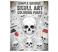 Simple Grunge Skull Art Coloring Pages: Relaxing Grunge-Inspired Skull Designs for Adults and Teens