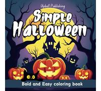 Simple Halloween: Bold and Easy coloring book for Adults and Teens Cozy Fall and spooky Vibes for Relaxation