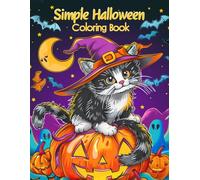 Simple Halloween Coloring Book: Easy and Fun Spooky Designs for Relaxation and Creativity Enjoy Cozy Fall Vibes and Stress Relief with Bold and Playful Halloween Images