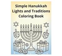 Simple Hanukkah Lights and Traditions Coloring Book: Easy and Fun Hanukkah-Themed Coloring Pages for Kids, Teens, and Adults