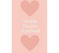 Simple Hearts Notebook - Blush Pink Big Hearts Edition: A Soft Blush Pink Journal with Large Heart Design and 120 Lined Pages - Perfect for Girls, Women, and Aesthetic Stationery Lovers