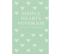 Simple Hearts Notebook - Mint Green Calm Edition: A Soft Mint Green Heart Pattern Journal with 120 Lined Pages - A Calming Notebook for Teens, Women, Mindfulness, and Everyday Writing