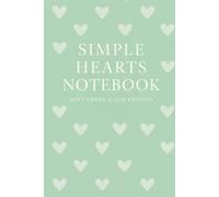 Simple Hearts Notebook - Mint Green Calm Edition: A Soft Mint Green Heart Pattern Journal with 120 Lined Pages - A Calming Notebook for Teens, Women, Mindfulness, and Everyday Writing